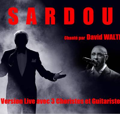 Sardou chanté par David Walter