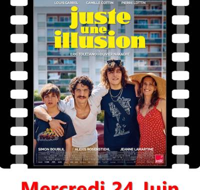 Cinéma : Juste une illusion