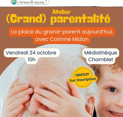 Atelier Parentalité "La place du grand-parent aujourd’hui" avec Corinne Midon